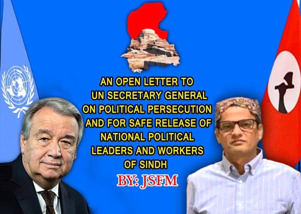 An Open Letter From JSFM To The UN Secretary-General On The Political Persecution And For The Safe Release Of National Political Leaders And Workers Of Sindh | NewsComWorld.com